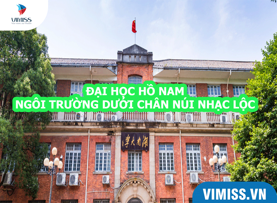 Đại học Hồ Nam – Đại học thơ mộng nhất Trung Quốc