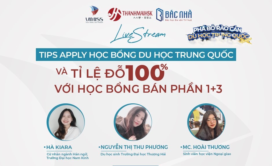 Tổng hợp tin tức quan trọng sau livestream “TIPS APPLY HỌC BỔNG DU HỌC TRUNG QUỐC VÀ TỈ LỆ ĐỖ 100% VỚI HỌC BỔNG BÁN PHẦN 1+3”