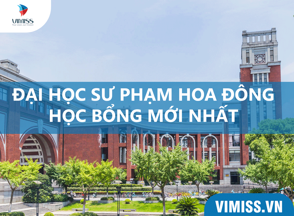 Đại học Sư phạm Hoa Đông – Thông tin học bổng nhanh và chính xác