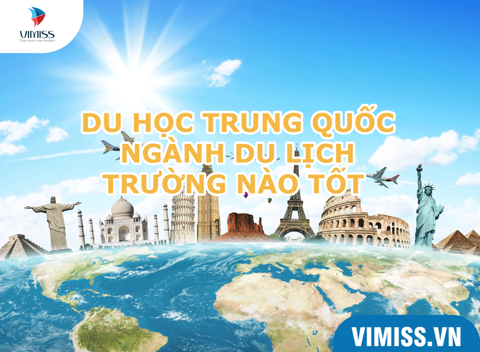 Du học Trung Quốc ngành du lịch nên học trường nào?